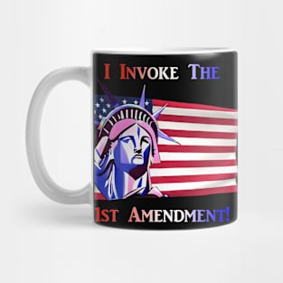 I Invoke the 1st Amendment Mug